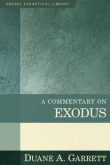 Commentary on Exodus - Duane Garrett