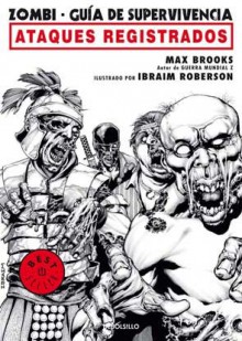 Zombi. Guia de supervivencia: Ataques Registrados - Max Brooks