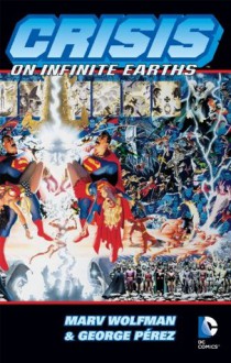 Crisis on Infinite Earths - Marv Wolfman, George Pérez