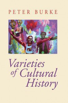 Varieties of Cultural History - Peter Burke