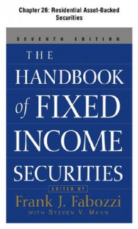 The Handbook of Fixed Income Securities, Chapter 26: Residential Asset-Backed Securities - Frank J. Fabozzi