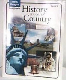 Steck-Vaughn Social Studies: Student Edition History of Our Country - Steck-Vaughn