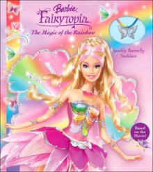 The Magic of the Rainbow (Barbie Fairytopia) - Judy Katschke, Elise Allen