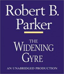 The Widening Gyre (Spenser, #10) - Michael Prichard, Robert B. Parker