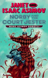 Norby and the Court Jester - Janet Asimov, Isaac Asimov