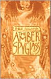 The Amber Spyglass (His Dark Materials Series #3) - 