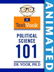 Political Science 101: The Animated TextVook - Dr. Vook