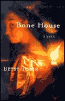 Bone House - Betsy Tobin