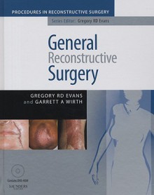 General Reconstructive Surgery [With Dvdrom] - Gregory Evans, Garrett Wirth