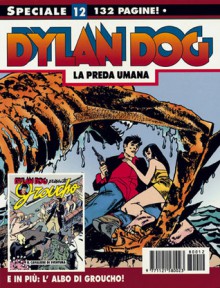 Speciale Dylan Dog n. 12: La preda umana - Tiziano Sclavi, Gianfranco Manfredi, Giovanni Freghieri, Angelo Stano