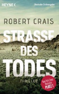 Straße des Todes: Thriller (German Edition) - Robert Crais, Jürgen Bürger