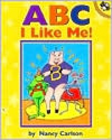 A B C I Like Me! - Nancy Carlson