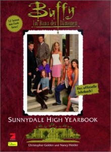 Buffy im Bann der Dämonen - Sunnydale Highschool yearbook : das offizielle Jahrbuch - Christopher Golden, Nancy Holder