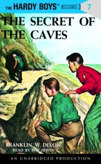 The Secret of the Caves (Hardy Boys, #7) - Franklin W. Dixon, Bill Irwin