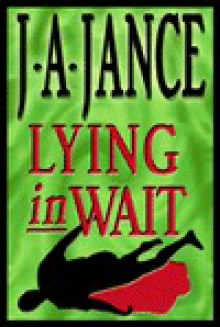 Lying In Wait (J.P. Beaumont, #12) - J.A. Jance