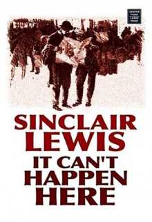 It Can't Happen Here - Sinclair Lewis