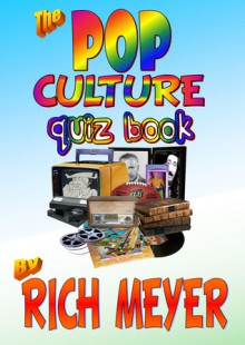 The Pop Culture Quiz Book - Rich Meyer