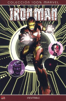 Iron Man Inevitable (Colección 100% Marvel Iron Man) - Joe Casey, Frazer Irving