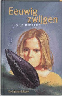 Eeuwig zwijgen - Guy Didelez