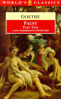 Faust: Part Two - Johann Wolfgang von Goethe