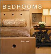 Design Is in the Details: Bedrooms - Brad Mee