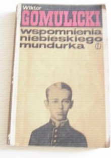 Wspomnienia niebieskiego mundurka - Wiktor Gomulicki