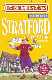 Horrible Histories Gruesome Guides: Stratford-upon-Avon - Terry Deary, Mike Phillips