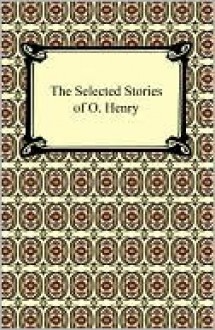 The Selected Stories Of O. Henry - O. Henry