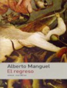 El Regreso - Alberto Manguel