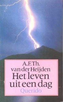 Het leven uit een dag - A.F.Th. van der Heijden