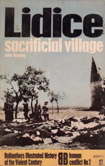 Lidice: Sacrificial Village (Human Conflict, #2) - John Bradley, Barrie Pitt, David Mason