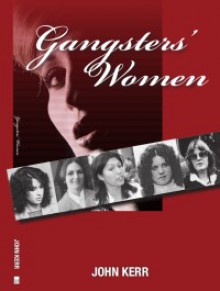 Gangsters' Women - John Kerr