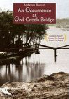 An Occurrence at Owl Creek Bridge - Ambrose Bierce