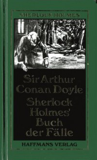 Sherlock Holmes' Buch Der Fälle - Hans Wolf, Arthur Conan Doyle