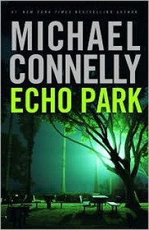 Echo Park (Harry Bosch Series #12) - Michael Connelly