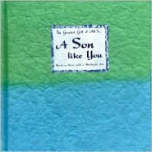 The Greatest Gift of All Is... a Son Like You: Words to Share with a Wonderful Son - Blue Mountain Arts