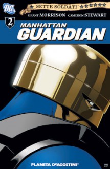 Sette Soldati: Manhattan Guardian (Sette soldati della vittoria #2 di 7) - Grant Morrison, Cameron Stewart