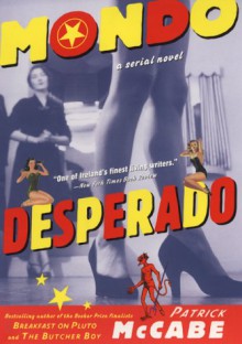 Mondo Desperado - Patrick McCabe