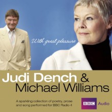 Judi Dench and Michael Williams: With Great Pleasure: A BBC Radio Collection of Poetry, Prose and Song - Judi Dench, Michael Williams