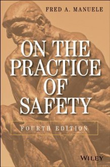 On the Practice of Safety - Fred A. Manuele