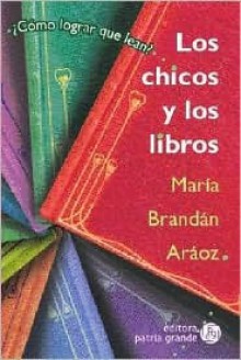 Los Chicos y Los Libros - Maria Brandan Araoz