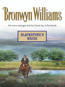 Blackstone's Bride (Harlequin Historical) - Bronwyn Williams