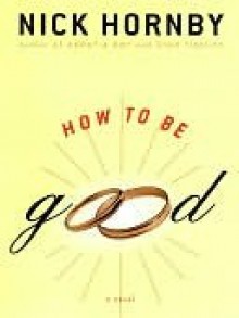 How to Be Good - Nick Hornby