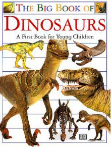 The Big Book of Dinosaurs - Angela Wilkes