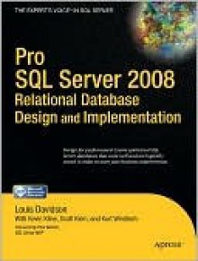 Pro SQL Server 2008 Relational Database Design and Implementation (Other Format) - Louis Davidson, Kevin E. Kline, Scott Klein, Kurt Windisch