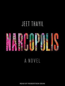 Narcopolis - Jeet Thayil, Robertson Dean