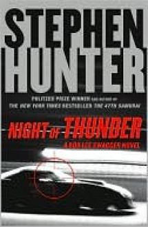 Night of Thunder (Bob Lee Swagger Series #5) - Stephen Hunter