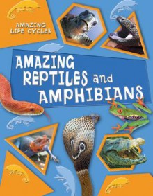 Amazing Reptiles and Amphibians - Brian Williams