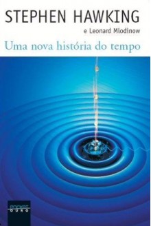 Uma nova história do tempo - Stephen Hawking, Leonard Mlodinow