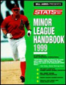 Bill James Presents Stats Minor League Handbook 1999 - Bill James